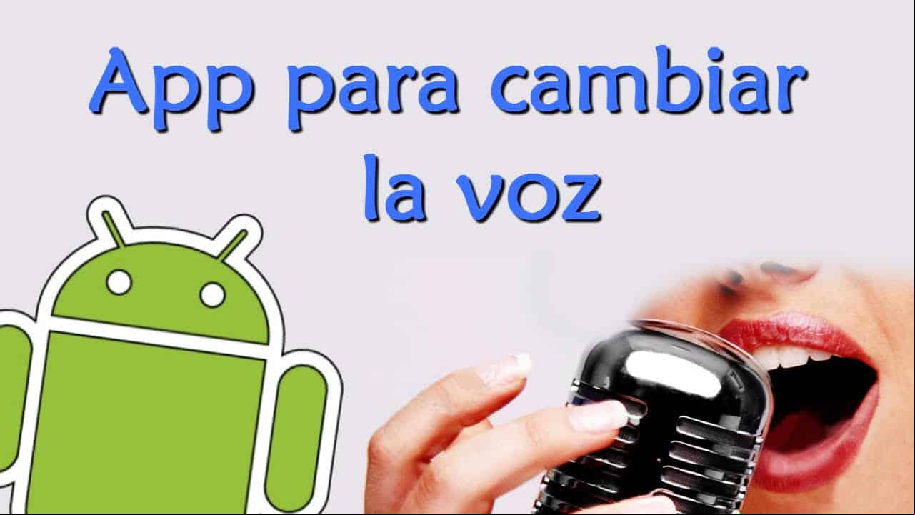 6 aplicaciones de cambio de voz para Android