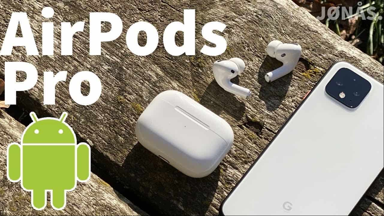 5 razones por las que los AirPods Pro son buenos para Android